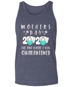 Mother's Day 2020 The One Where We were Quarantined Unisex Tank