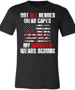 Not All Heroes Wear Capes My Daughter Wears Scrubs USA Flag Unisex Jersey Tee