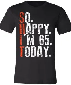 So happy I'm 65 Today Unisex Jersey Tee