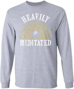 Heavily Meditated Yoga Meditation LS T-Shirt