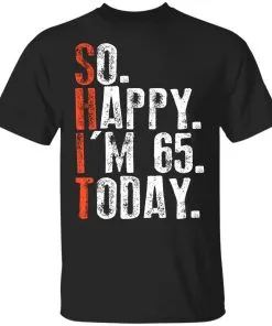 So happy I'm 65 Today Youth T-Shirt
