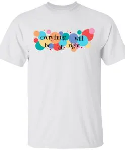 Everything Will Be All Right Men's T-Shirt