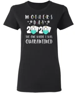Mother's Day 2020 The One Where We were Quarantined Women T-Shirt