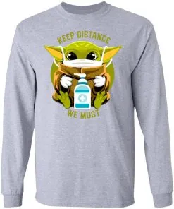 Keep Distance We Must Baby Yoda LS T-Shirt
