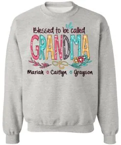 Blessed To Be Called Grandma Sweatshirt