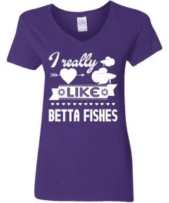 I Really Like Betta Fishes Women's V-Neck T-Shirt
