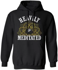 Heavily Meditated Yoga Meditation Hoodie