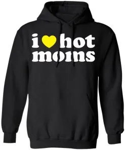 I LOVE HOT MOMS Hoodie