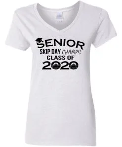 Senior Skip Day Champs Class of 2020 Women’s V-Neck T-Shirt