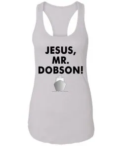 Jesus, Mr. Dobson Racerback Tank