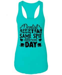 Private: Dental Assistant – Funny Same Spit Different Day Racerback Tank