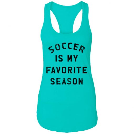 Private: Soccer Is My Favorite Season Racerback Tank
