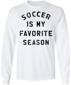 Soccer Is My Favorite Season LS T-Shirt