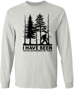 Private: I’ve Been Social Distancing for Years LS T-Shirt