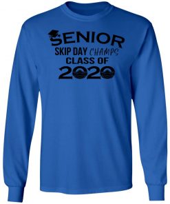 Private: Senior Skip Day Champs Class of 2020 LS T-Shirt