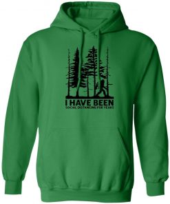 Private: I’ve Been Social Distancing for Years Hoodie