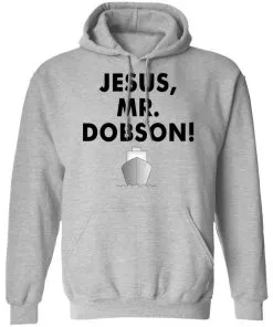Jesus, Mr. Dobson Hoodie