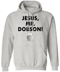 Jesus, Mr. Dobson Hoodie
