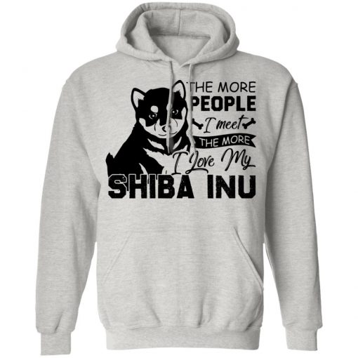 Private: The More People I Meet The More I Love My Shiba Inu Hoodie