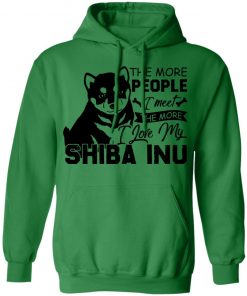 Private: The More People I Meet The More I Love My Shiba Inu Hoodie