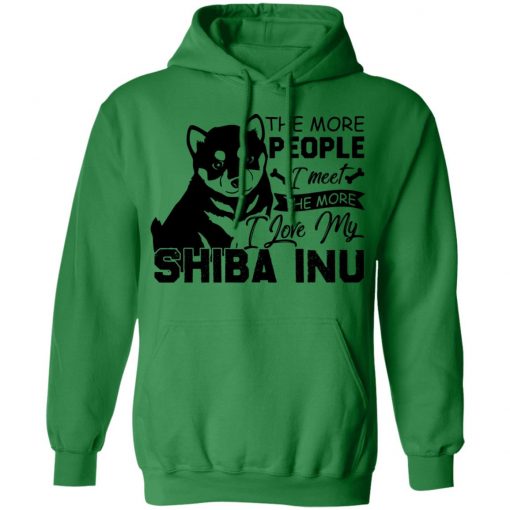 Private: The More People I Meet The More I Love My Shiba Inu Hoodie