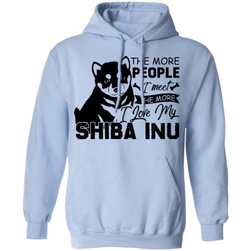 Private: The More People I Meet The More I Love My Shiba Inu Hoodie
