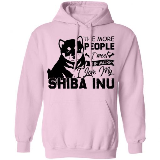 Private: The More People I Meet The More I Love My Shiba Inu Hoodie