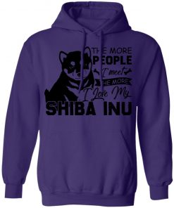 Private: The More People I Meet The More I Love My Shiba Inu Hoodie