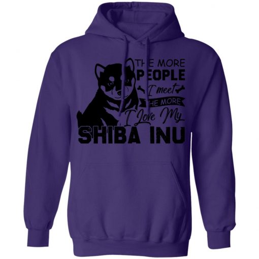 Private: The More People I Meet The More I Love My Shiba Inu Hoodie