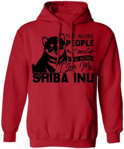 Private: The More People I Meet The More I Love My Shiba Inu Hoodie