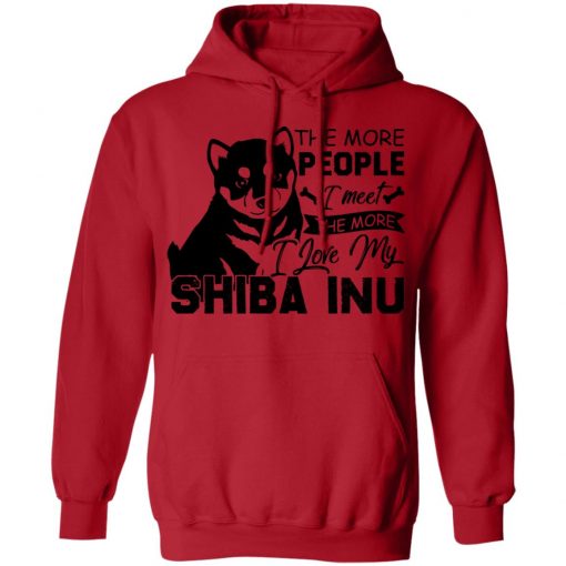 Private: The More People I Meet The More I Love My Shiba Inu Hoodie