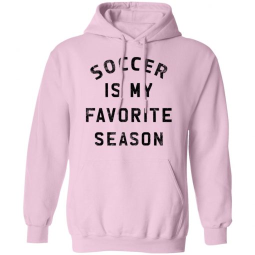 Private: Soccer Is My Favorite Season Hoodie