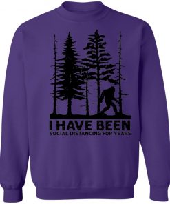 Private: I’ve Been Social Distancing for Years Sweatshirt