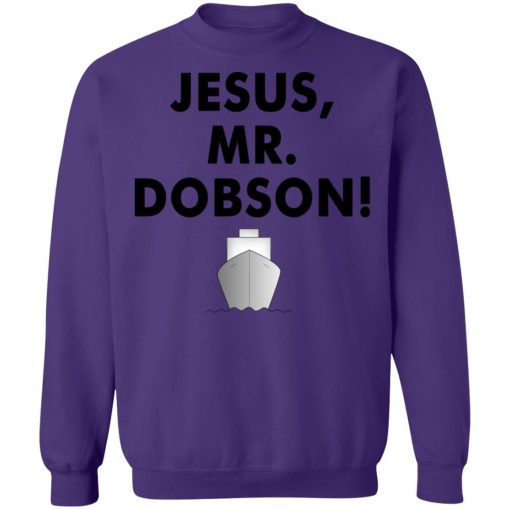 Private: Jesus, Mr. Dobson Sweatshirt