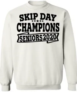 Skip Day Champions 2020 Sweatshirt