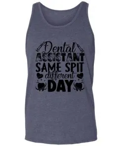 Dental Assistant – Funny Same Spit Different Day Unisex Tank