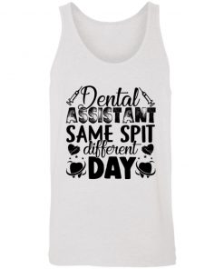 Private: Dental Assistant – Funny Same Spit Different Day Unisex Tank