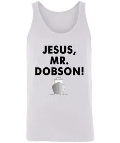 Jesus, Mr. Dobson Unisex Tank