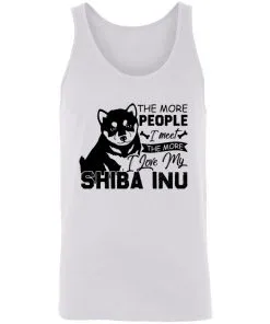 The More People I Meet The More I Love My Shiba Inu Unisex Tank