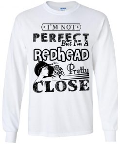 Private: I’m Not Perfect But I’m A Redhead So Pretty Close Youth LS T-Shirt