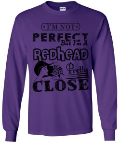 Private: I’m Not Perfect But I’m A Redhead So Pretty Close Youth LS T-Shirt