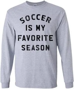 Soccer Is My Favorite Season Youth LS T-Shirt