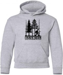 Private: I’ve Been Social Distancing for Years Youth Hoodie