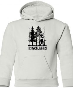 Private: I’ve Been Social Distancing for Years Youth Hoodie