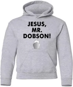 Jesus, Mr. Dobson Youth Hoodie