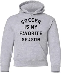 Soccer Is My Favorite Season Youth Hoodie