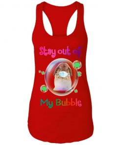 Private: Stay Out of My Bubble Racerback Tank