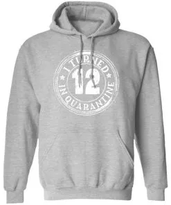 I Turned 12 Inquaratine Hoodie