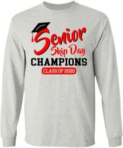 Seniors 2020 Skip Day Champions 2020 LS T-Shirt