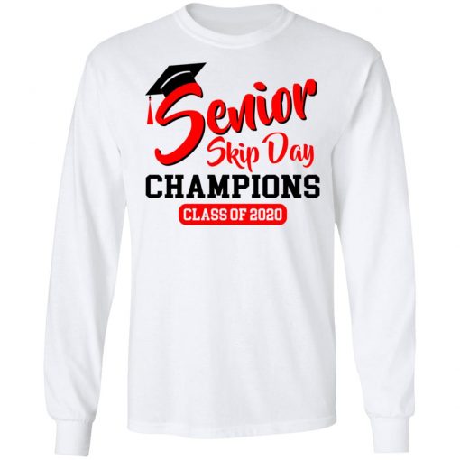 Private: Seniors 2020 Skip Day Champions 2020 LS T-Shirt